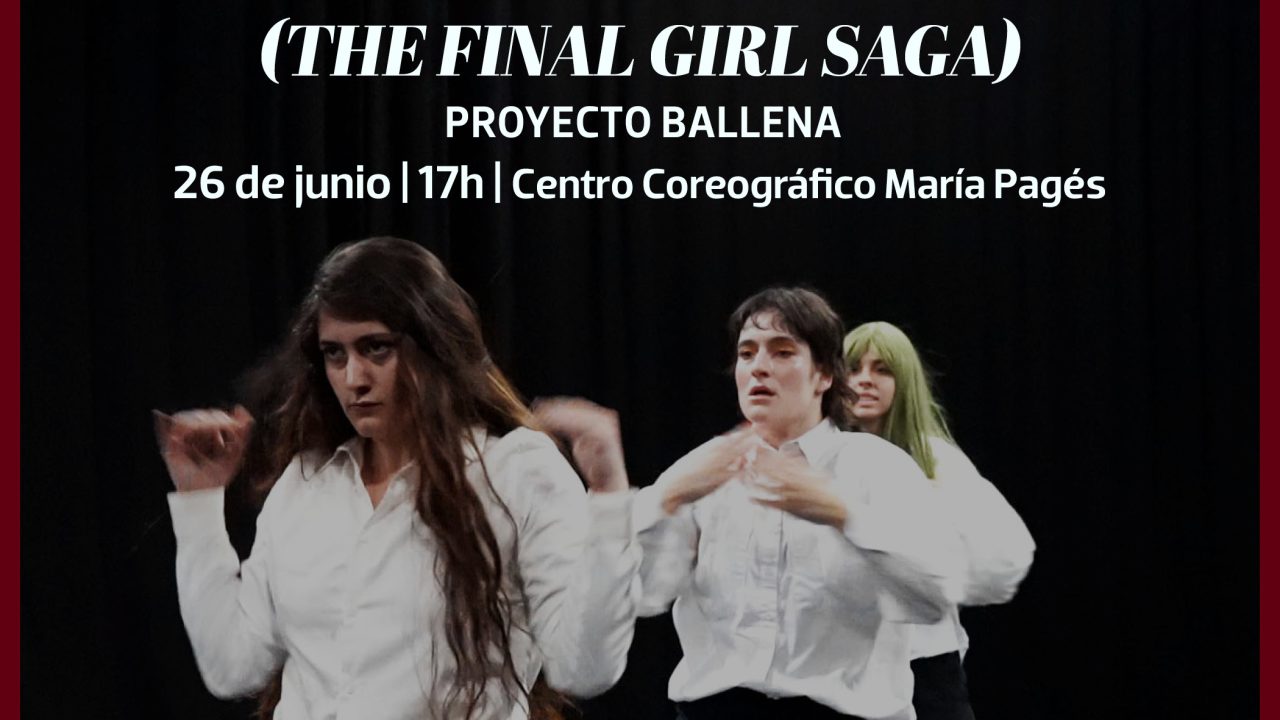 RESIDENCIA PROYECTO BALLENA : LAS PROTAGONISTAS ( THE FINAL GIRL SAGA)